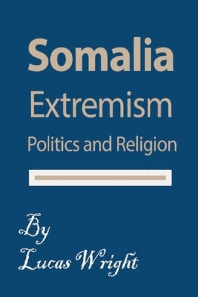 Somalia Extremism - Lucas Wright - Books - Blurb - 9781715359195 - May 30, 2025
