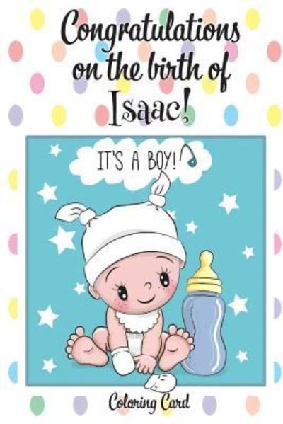 Cover for Florabella Publishing · CONGRATULATIONS on the birth of ISAAC! (Coloring Card) (Paperback Book) (2018)