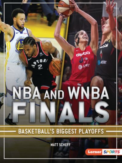 NBA and WNBA Finals - Matt Scheff - Książki - Lerner Publishing Group - 9781728414195 - 1 sierpnia 2020