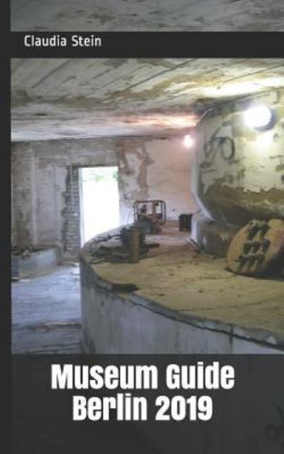 Cover for Claudia Stein · Museum Guide Berlin 2019 (Paperback Book) (2018)