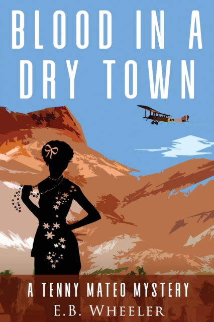 Cover for E. B. Wheeler · Blood in a Dry Town (Book) (2020)