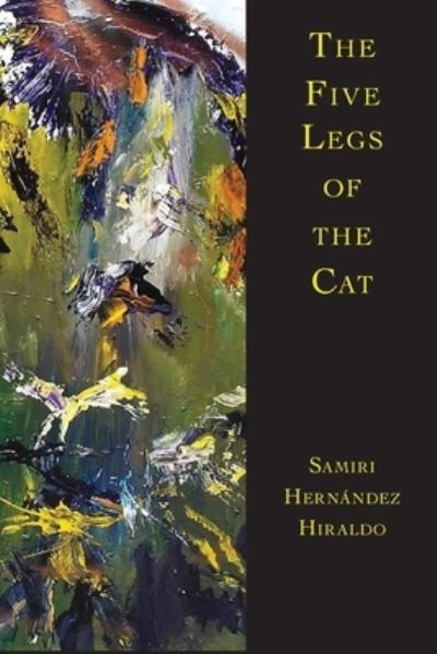 Cover for Samiri Hernandez Hiraldo · The Five Legs of the Cat (Paperback Book) (2021)