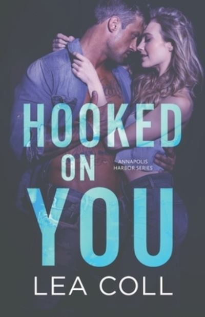 Cover for Lea Coll · Hooked on You (Paperback Book) (2021)