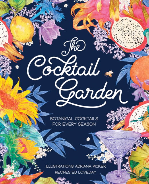 Cover for Adriana Picker · The Cocktail Garden: Botanical cocktails for every season (Hardcover Book) (2025)