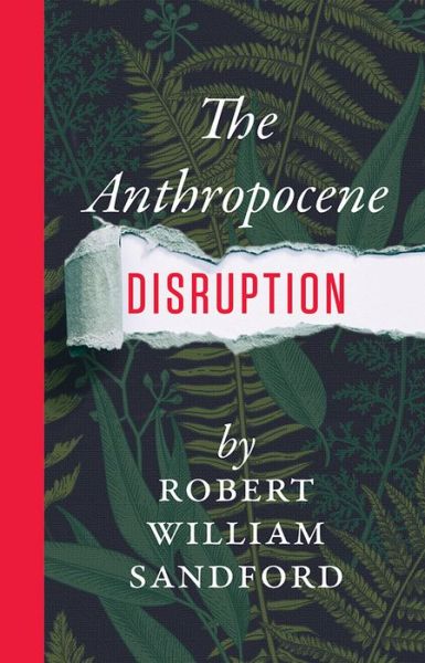 Cover for Robert William Sandford · Anthropocene Disruption (Book) (2019)