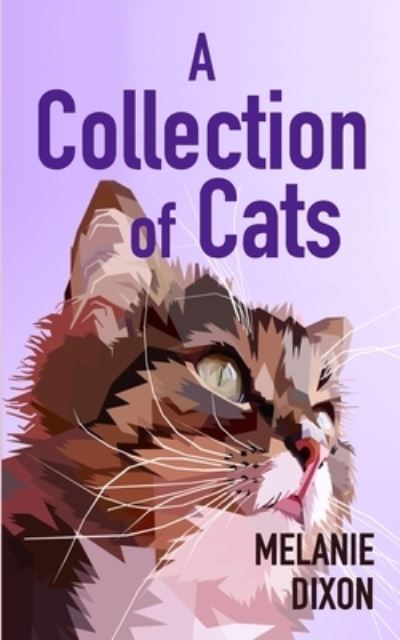 A Collection of Cats - Melanie Dixon - Książki - Canada ISBN - 9781775337195 - 31 stycznia 2020