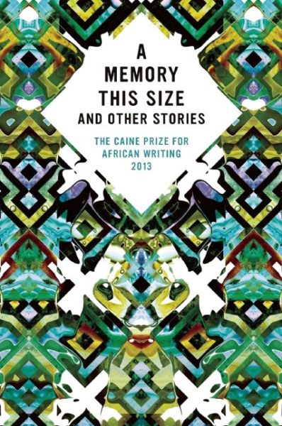 Cover for Chris Brazier · The Caine Prize for African Writing 2013 (Paperback Book) (2013)