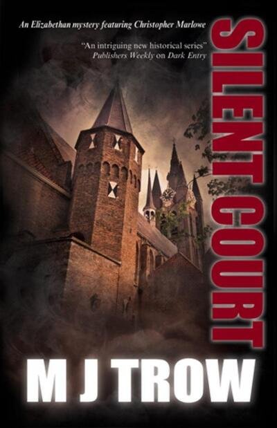 Cover for M.J. Trow · Silent Court - A Kit Marlowe Mystery (Inbunden Bok) [Main edition] (2011)