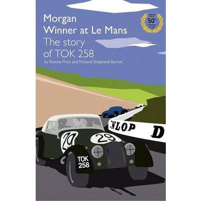 Morgan Winner at Le Mans 1962 The Story of TOK258 - Ronnie Price - Livros - MX Publishing - 9781780922195 - 23 de junho de 2012