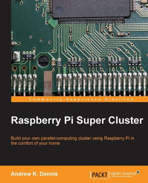 Cover for Andrew K. Dennis · Raspberry Pi Super Cluster (Paperback Book) [2 Revised edition] (2013)