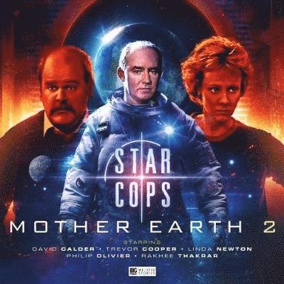 Star Cops - Mother Earth Part 2 - John Dorney - Audiobook - Big Finish Productions Ltd - 9781787035195 - 31 grudnia 2018