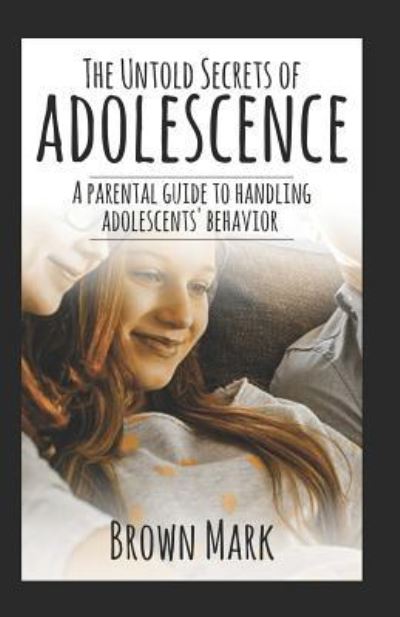 Cover for Mark Brown · The Untold Secrets of Adolescence (Taschenbuch) (2019)