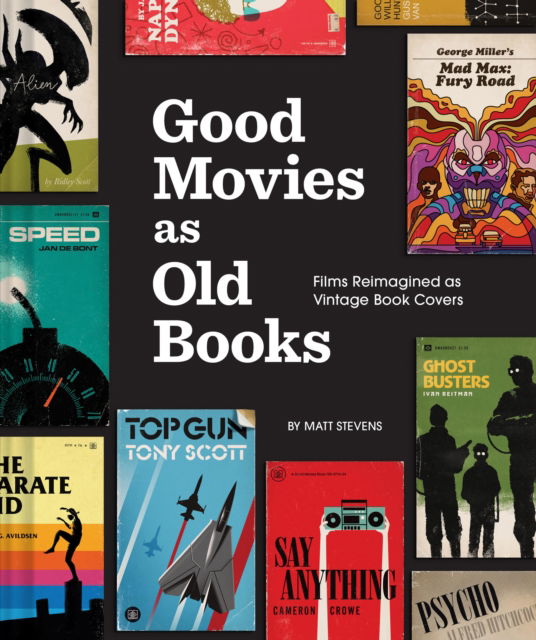 Good Movies as Old Books: Films Reimagined as Vintage Book Covers - Matt Stevens - Książki - Chronicle Books - 9781797232195 - 5 czerwca 2025