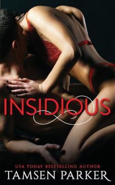 Insidious - Tamsen Parker - Books - Independently Published - 9781798855195 - March 7, 2019