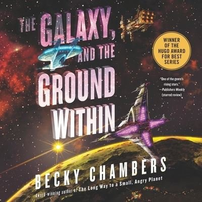 Cover for Becky Chambers · The Galaxy, and the Ground Within Lib/E (CD) (2021)