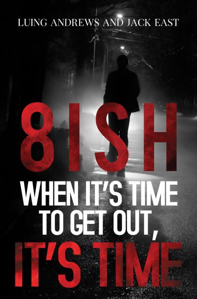 Cover for Luing Andrews · 8ish When It's Time to Get Out, It's Time (Paperback Book) (2022)