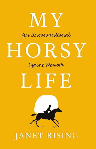 Cover for Janet Rising · My Horsy Life: An Unconventional Equine Memoir (Paperback Book) (2020)