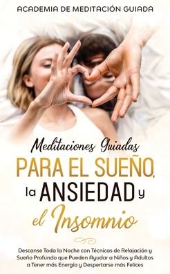 Cover for Academia de Meditacion Guiada · Meditaciones Guiadas Para el Sueno, la Ansiedad y el Insomnio (Paperback Book) (2020)