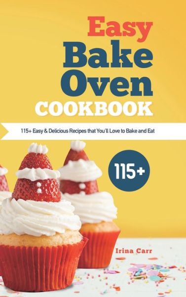 Cover for Irina Carr · Easy Bake Oven Cookbook (Hardcover Book) (2020)