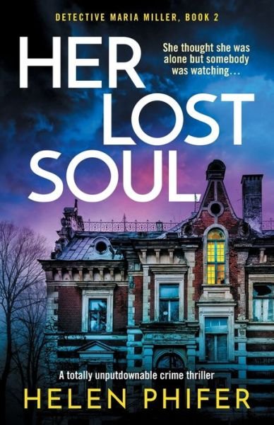 Cover for Helen Phifer · Her Lost Soul: A totally unputdownable crime thriller - Detective Maria Miller (Paperback Book) (2024)