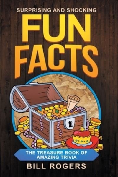 Cover for Bill Rogers · Surprising and Shocking Fun Facts (Pocketbok) (2021)