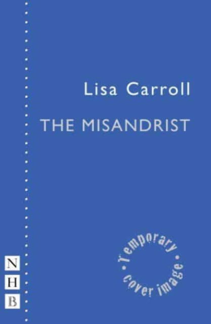 Cover for Lisa Carroll · The Misandrist - NHB Modern Plays (Paperback Book) (2023)