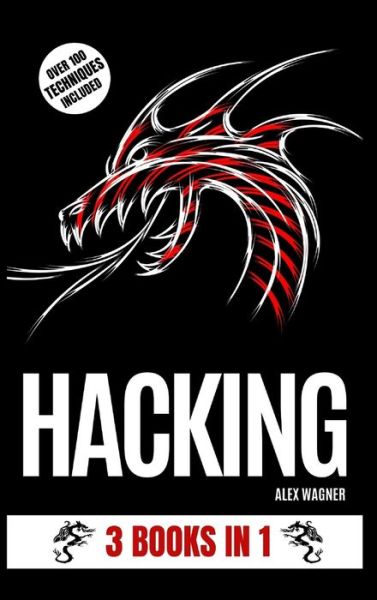 Cover for Wagner Alex Wagner · Hacking: 3 Books in 1 - 3 Books in 1 (Inbunden Bok) (2019)