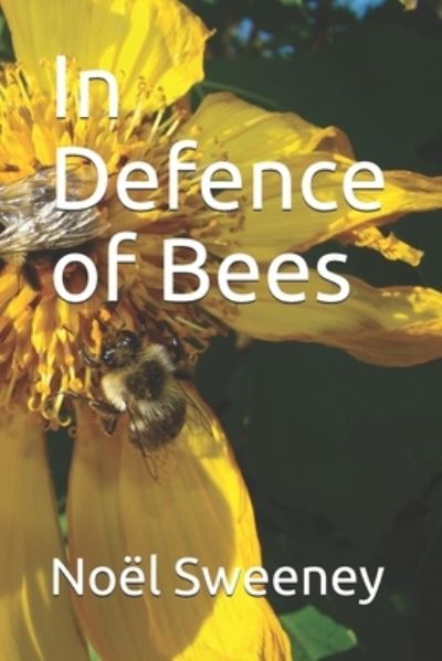 Cover for Noel Sweeney · In Defence of Bees (Pocketbok) (2020)