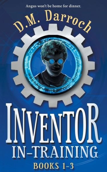 Cover for D M Darroch · Inventor-in-Training Books 1-3 (Pocketbok) (2020)