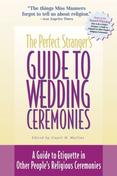 Cover for Matlins · Perfect Stranger's Guide to Weddings: A Guide to Etiquette in Other People's Religious Ceremonies (Taschenbuch) (2000)