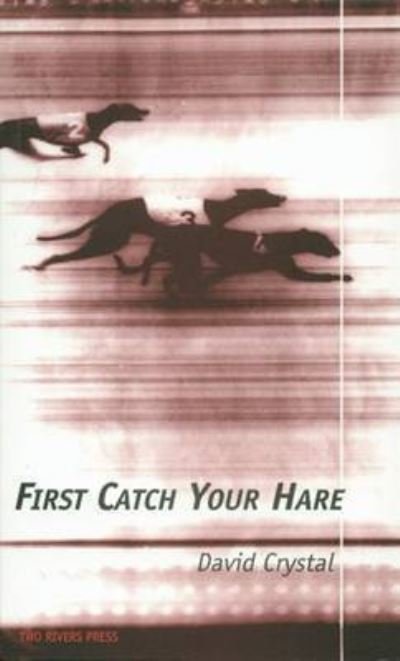 Cover for David Crystal · First Catch Your Hare (Paperback Book) (1999)