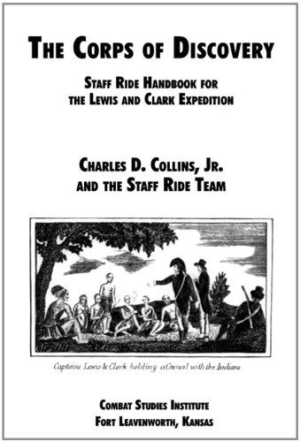 Cover for Combat Studies Institute · The Corps of Discovery: Staff Ride Handbook for the Lewis and Clark Expedition (Taschenbuch) [Annotated edition] (2010)