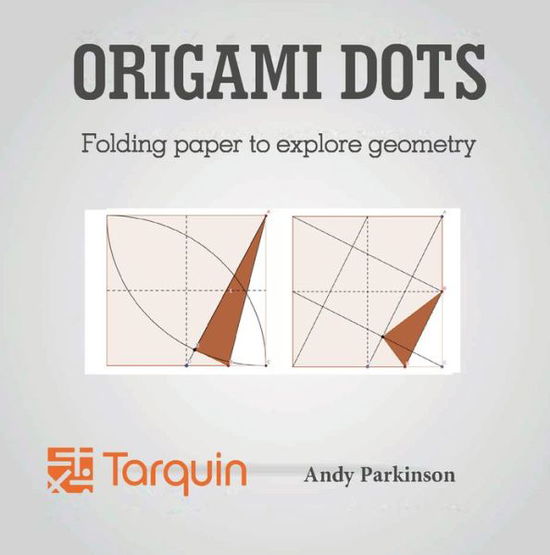 Cover for Andy Parkinson · Origami Dots: Folding paper to explore geometry (Paperback Book) (2020)