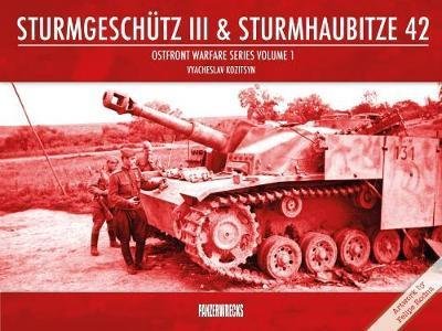 Cover for Vyacheslav Kozitsyn · Sturmgeschutz III &amp; Sturmhaubitze 42 - Ostfront Warfare Series Vol.1 (Paperback Book) (2019)