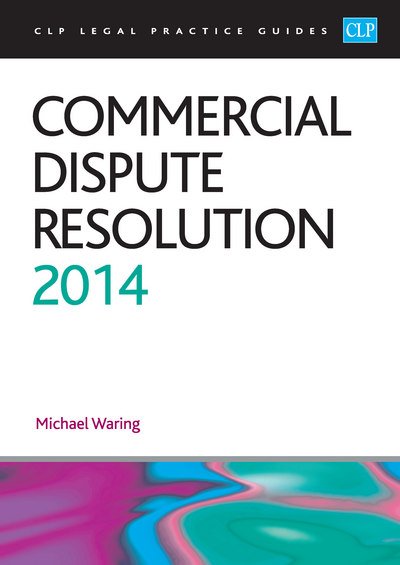 Commercial Dispute Resolution - Michael Waring - Bøger - The College of Law - 9781909176195 - 24. januar 2013