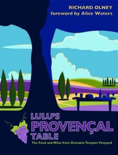 Cover for Richard Olney · Lulu’s Provencal Table: The Food and Wine from Domaine Tempier Vineyard (Taschenbuch) (2018)