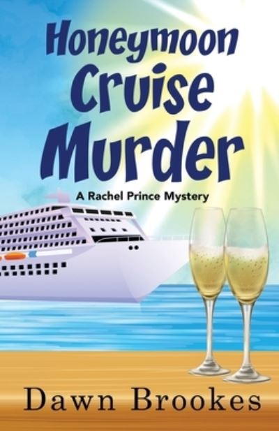 Cover for Dawn Brookes · Honeymoon Cruise Murder - A Rachel Prince Mystery (Paperback Book) (2020)