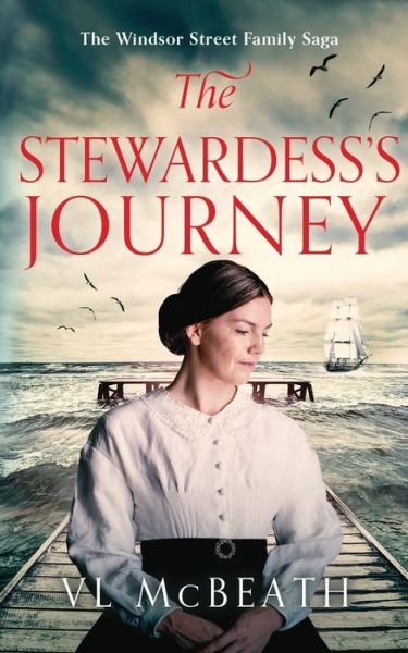Cover for VL McBeath · The Stewardess's Journey: Part 3 of The Windsor Street Family Saga - The Windsor Street Family Saga (Pocketbok) (2022)
