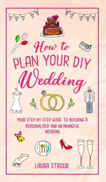 Cover for Laura Stroud · How to Plan Your DIY Wedding (Hardcover Book) (2021)