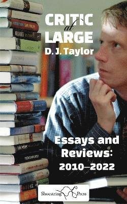 Cover for DJ Taylor · Critic at Large: Essays and Rreviews 2010-2022 (Paperback Book) (2023)