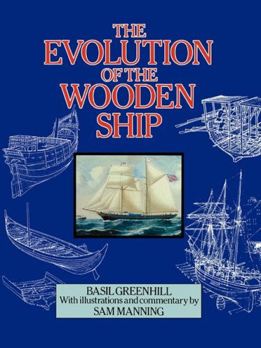 Cover for Basil Greenhill · The Evolution of the Wooden Ship (Taschenbuch) (2009)