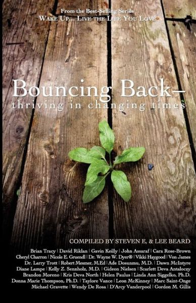 Cover for Steven E. · Wake Up Live the Life You Love: Bouncing Back - Thriving in Changing Times (Paperback Book) (2009)