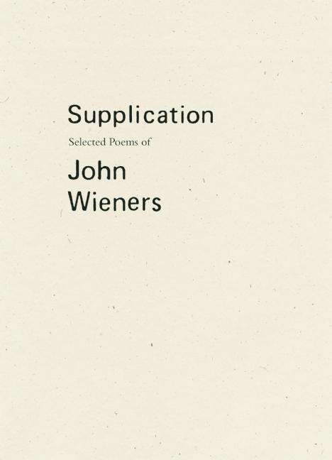 Cover for John Wieners · Supplication: Selected Poems of John Wieners (Paperback Book) (2015)