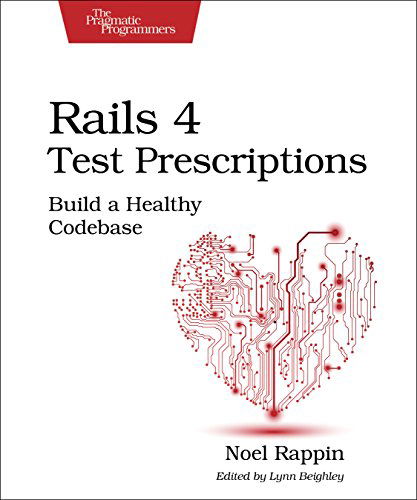 Cover for Noel Rappin · Rails 4 Test Prescriptions (Paperback Book) (2015)