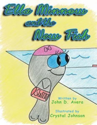 Cover for John D Avera · Ella Minnow and the New Fish (Paperback Book) (2015)