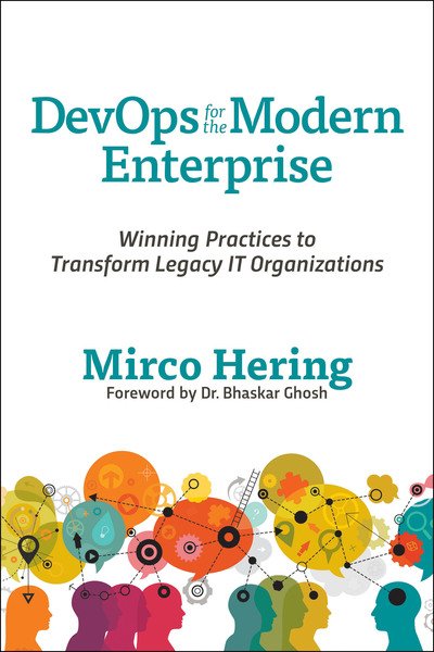 Cover for Mirco Hering · DevOps For The Modern Enterprise: Winning Practices to Transform Legacy IT Organizations (Paperback Book) (2018)