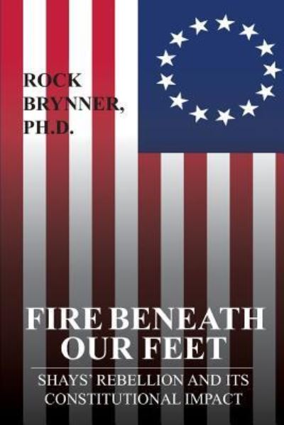 Cover for Rock Brynner Ph.D. · Fire Beneath Our Feet (Paperback Book) (2018)