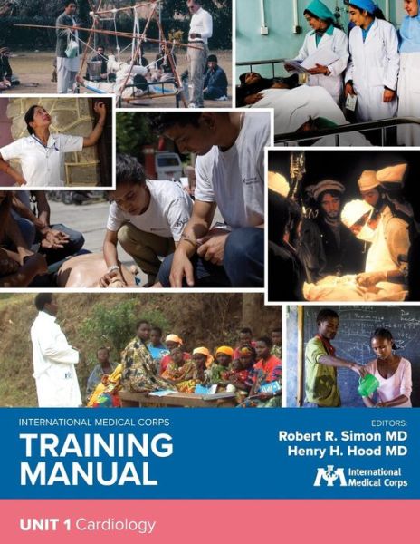 Cover for Robert R Simon MD · International Medical Corps Training Manual : Unit 1 : Cardiology (Paperback Book) (2018)