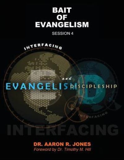 Cover for Aaron R Jones · Interfacing Evangelism and Discipleship Session 4 (Pocketbok) (2018)