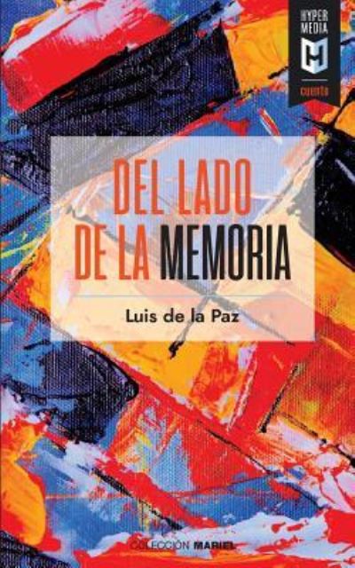 Cover for Luis De LA Paz · Del lado de la memoria (Pocketbok) (2018)